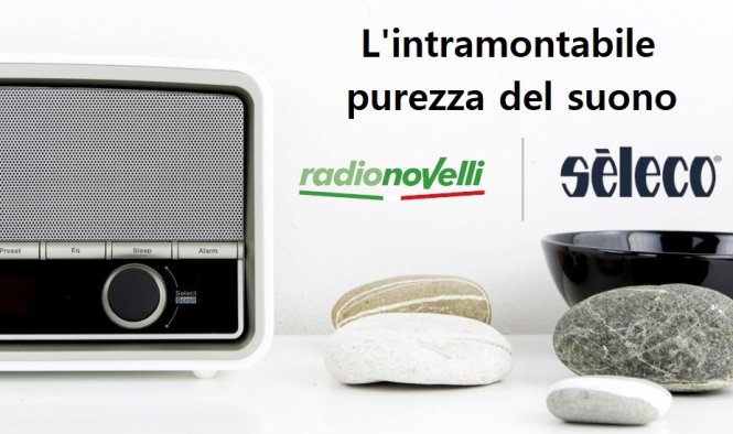 Radionovelli e Seleco per una intramontabile esperienza del suono